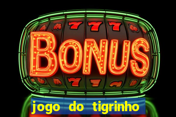 jogo do tigrinho deposito minimo 5 reais